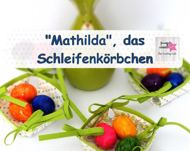 Featured Post Image - „Mathilda, das Schleifenkörbchen“ für Ostern {Probenähen}