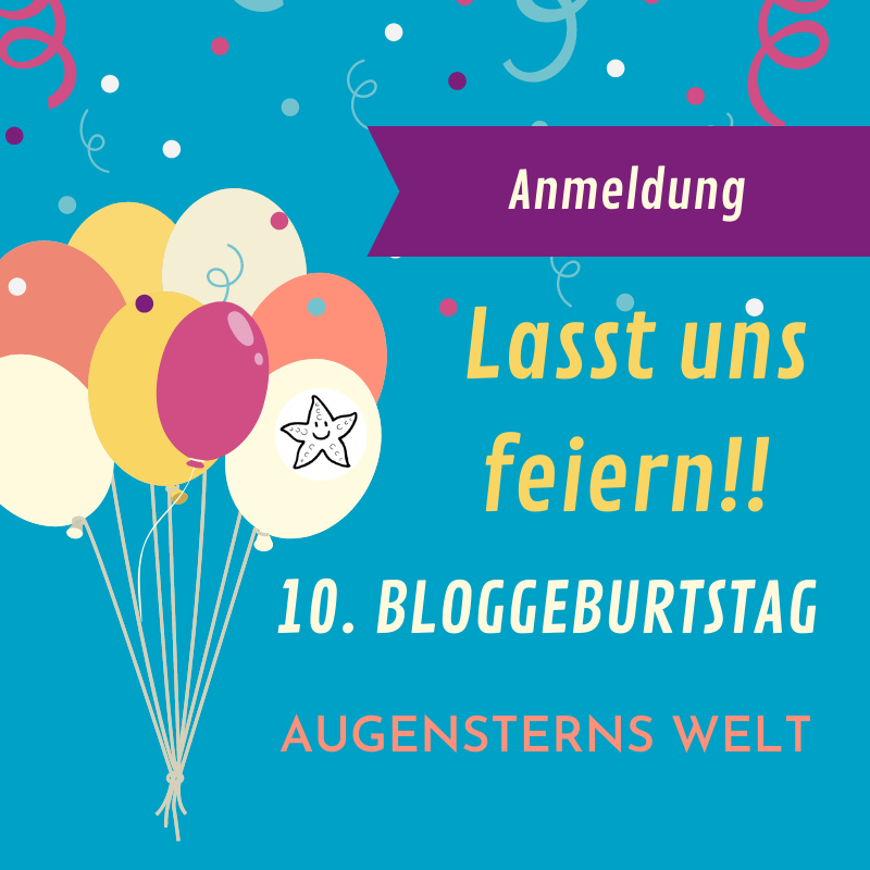 Featured Post Image - 10. Bloggeburtstag bei Augensterns Welt – Ihr seid herzlich eingeladen…