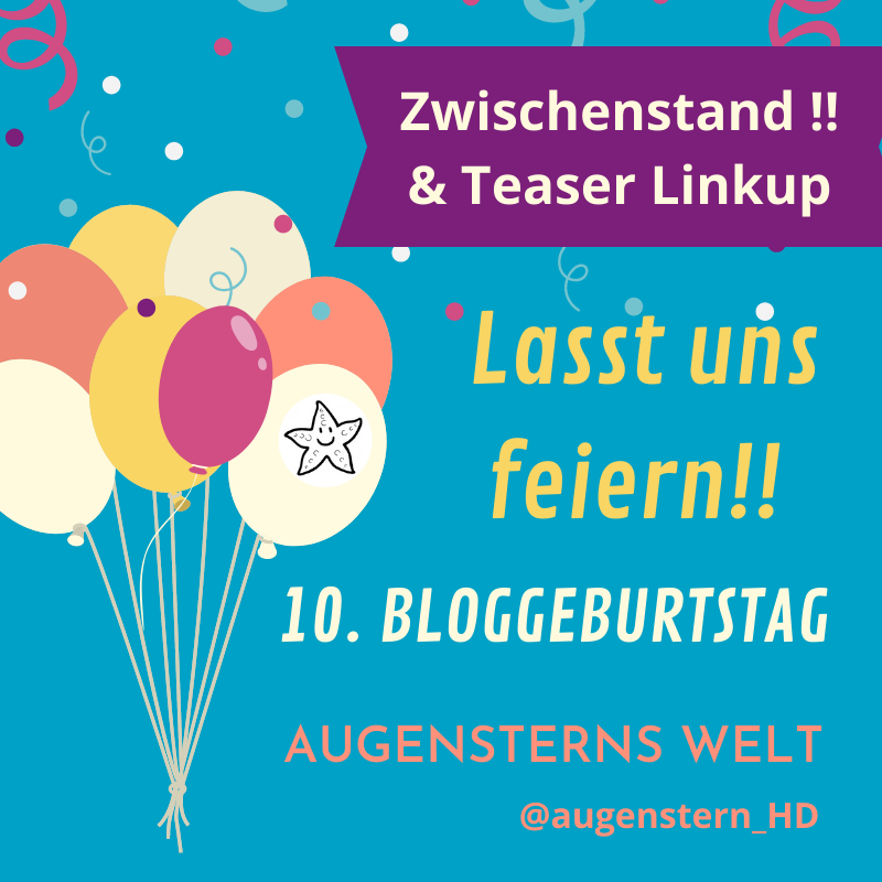Featured Post Image - Heute ist mein 10. Bloggeburtstag …und hier sind meine Gäste & Teaser Linkparty
