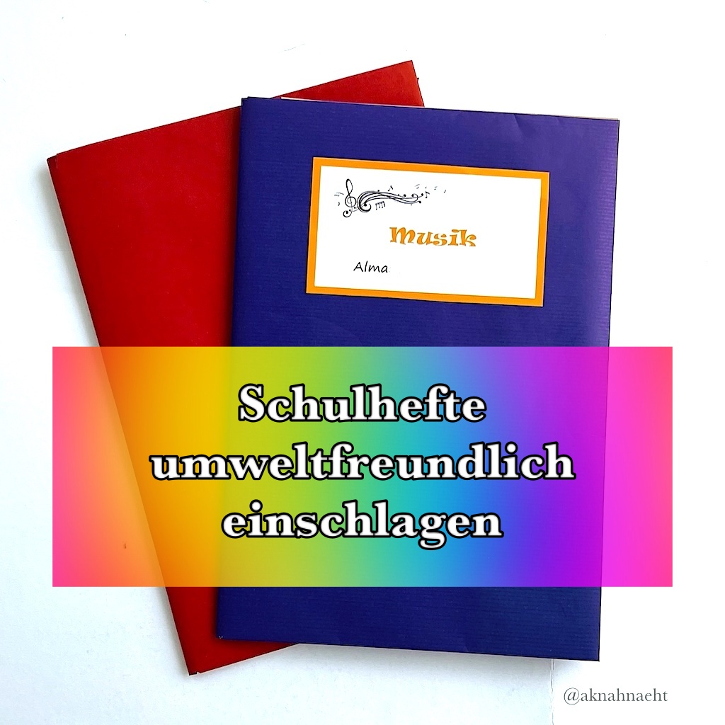 Featured Post Image - Schulbücher und -Hefte plastikfrei einsschlagen oder Nachhaltigkeit: auch und gerade in der Schule