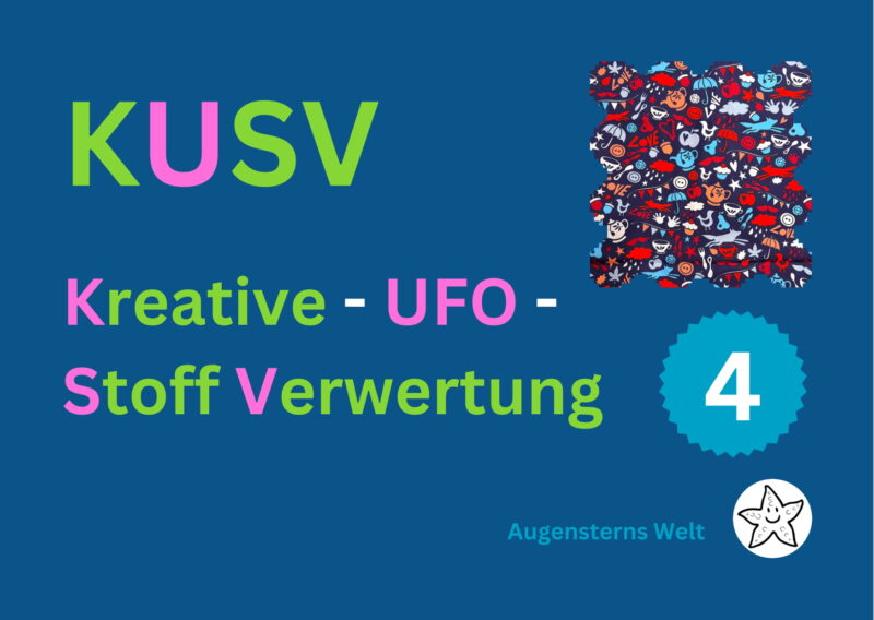 Featured Post Image - KUSV, die kreative UFO-Stoffverwertung – 4. Runde in Augensterns Welt