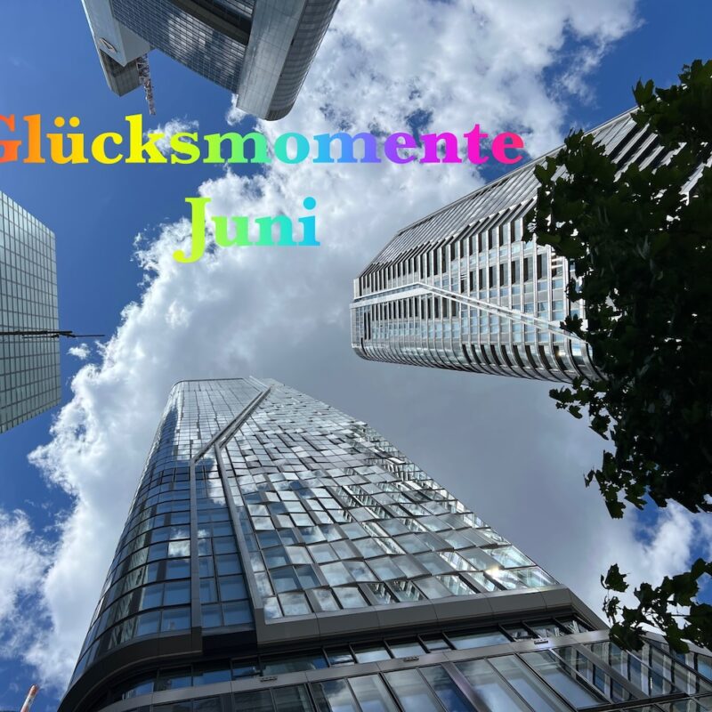 Featured Post Image - Meine Glücks-Momente im Juni